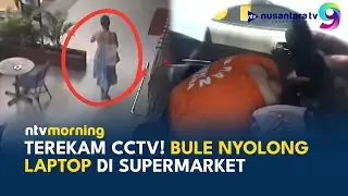 Viral! Bule Australia Gasak Laptop di Minimarket Bali, Terancam Penjara 5 Tahun | NTV MORNING