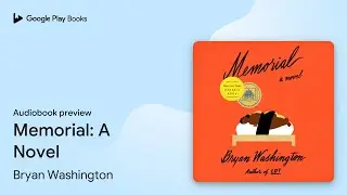 Memorial: A GMA Book Club Pick (A Novel) by Bryan Washington &middot; Audiobook preview