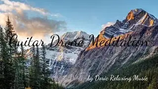 Guitar Drone Meditation | Ambient | Meditation | Soothing