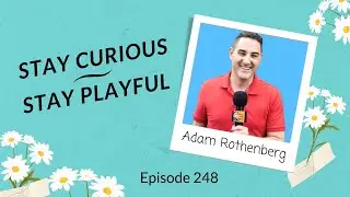 Say Yes to Play: A Conversation with Adam Rothenberg