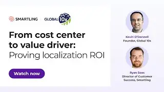 From cost center to value driver: Proving localization ROI | Smartling Events
