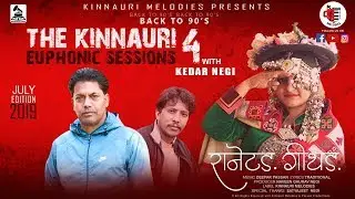 The Kinnauri Euphonic Sessions 4 | Raanetang Geethang | Kedar Negi | Passan | Kinnauri Melodies