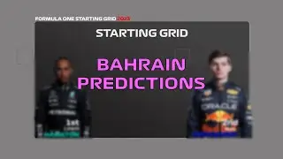 F1 Bahrain 2023 Starting Grid Prediction