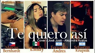 Te quiero así / Cover José José / Marcus Bernhardt - Emily Mty - Fernando Andres - Sebastián Krupnik