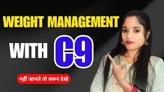 Weight management with C9 kit ,weight ko kaise  control kaire .