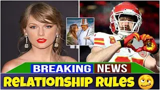 Taylor Swift has 'three non-negotiable relationship rules' with Travis Kelce