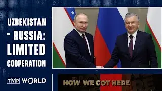 Tyranny of Geography with Russia as a neighbour: Uzbekistan | How We Got Here