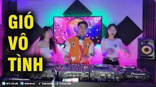 NONSTOP VIỆT MIX GIÓ VÔ TÌNH ⭐ DJ KHÁ KENT ⭐ TCT MUSIC STUDIO