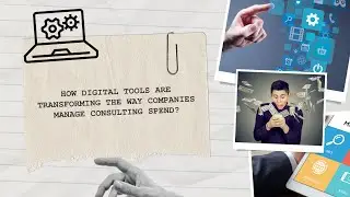 How Digital Tools Are Revolutionizing Consulting Spend