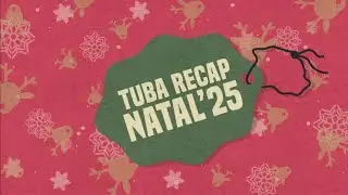 RECAP NATAL 2025 | TUBA - Tuna Universit&aacute;ria de Belas-Artes