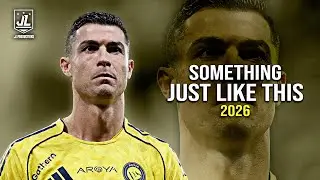 Cristiano Ronaldo ▶ Best Skills & Goals | The Chainsmokers - Something Just Like This |2026ᴴᴰ
