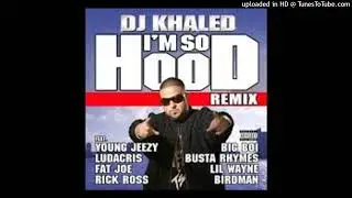 DJ Khaled - Im So Hood Remix