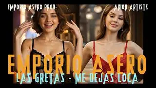 💃 ¡LA RESPUESTA GITANA QUE FALTABA! Las Gretas x Emporio Asero - ME DEJAS LOCA (Visualizer Oficial)