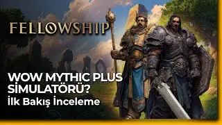WoW Mythic Plus Simulat&ouml;r&uuml;? - İlk Bakış İnceleme | Fellowship