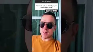 Perdendo 50% no HCTR11, vale a pena manter?