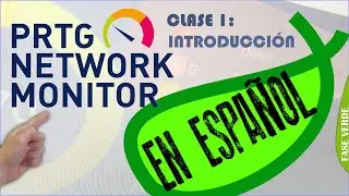 Primeros pasos en PRTG - Clase 1 - Introducción (dale LIKE!)