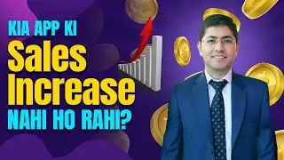 Kia App Ki Sales Increase Nahi Ho Rahi? | Is Your Sales Not Increasing?