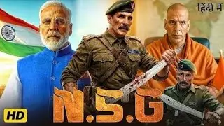 NSG NATIONAL SECURITY GUARD FULL MOVIE IN HINDI DUBBED AKSHAY KUMAR NEW MOVIE IN HINDI 2025