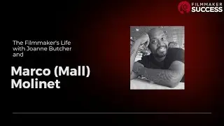 The Filmmaker's Life with Film Producer and Film Festival Director Marco (Mall) Molinet 05/29/25