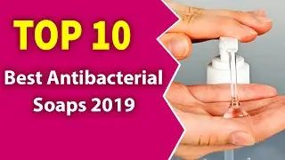 10 Best Antibacterial Soaps(2019)-Healthy & Clean