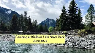 Camping at Wallowa Lake State Park in June 2022