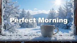 Perfect Morning ☕❄️ Chill House & Deep House Music for Calm Energy and Positivity
