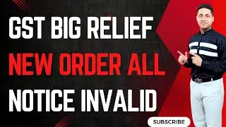 GST Big Relief ORder All Notice Invalid How to reply GST Notice DRC 01 GSt Appeal Drc 07