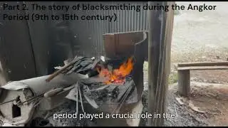 Episode 5.2.5 , Part 2. The story of blacksmithing during the Angkor Period (9th to 15th century)