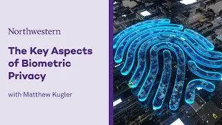 The Key Aspects of Biometric Privacy | Northwestern Law