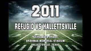 2011:  🏈 Refugio vs Hallettsville