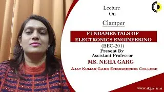 ''Clamper'' Fundamentals of Electronics Engineering lecture 02 By Ms  Neha Garg, AKGEC