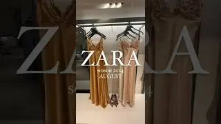 ZARA  summer collection 2024/AUGUST