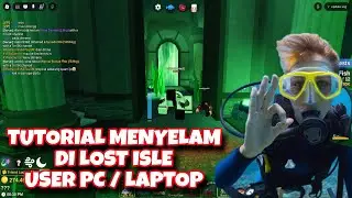 TUTORIAL MENYELAM DI LOST ISLE UNTUK USER PC DAN LAPTOP | MANCING DI ROBLOX FISH IT