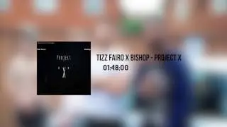 Hiisociety (Bishop X Tizz Fairo) - Project X (prod By. Pox) Audio Track