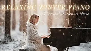 The Day Snow Became a Letter | Relaxing Winter Piano Music (3 Hours) &ndash; Forest Piano Sanctuary