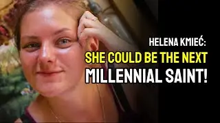 NEXT MILLENNIAL SAINT? Discover The Story Of Servant Of God Helena Kmieć