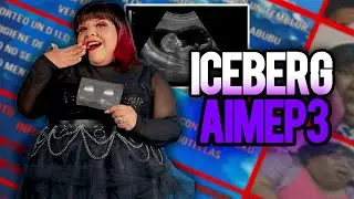 EL ICEBERG DE AIMEP3 2025 | Polemicas, embarazop3 y más