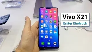 Vivo X21 Hands On &ndash; mit Fingerabdrucksensor IM Display | deutsch