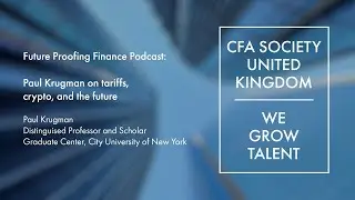 Future Proofing Finance Podcast: Paul Krugman on tariffs, crypto, and the future
