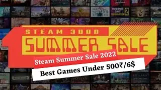 Best Games Under 500₹/6$ || Steam Summer Sale 2022 ||Part 1