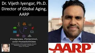 Dr. Vijeth Iyengar, Ph.D. - Director of Global Aging, AARP