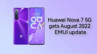 Huawei Nova 7 5G gets August 2022 EMUI update
