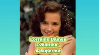 Lorraine Baines Evolution - A Supercut