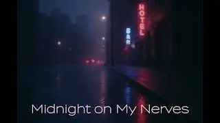 Midnight on My Nerves &ndash; Moody Indie Rock | Art of Isolation