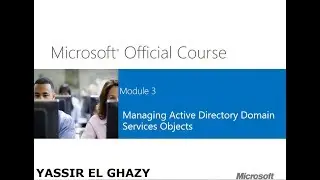 39-MCSA 70-410 (Managing-Active-Directory-Objects (BYOD) [P 13]) By Yassir El ghazy | Arabic Darija