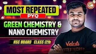 Green Chemistry and Nano Chemistry Class 12 Most Repeated PYQs | HSC + MHT-CET | Chemistry By Om Sir