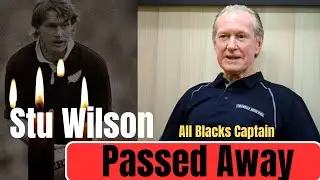 Former All Blacks captain Stu Wilson dies at age 70 | Rugby Legend Captain Stu Wilson passed away |