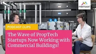 The Wave of PropTech Startups Now Working with Commercial Buildings!