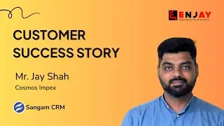 Success Story of Sangam CRM Users : Mr. Jay Shah | Cosmos Impex #sucessstories