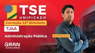 TSE UNIFICADO | Corre&ccedil;&atilde;o do 12&ordm; Simulado - Cargo 19: Administra&ccedil;&atilde;o P&uacute;blica